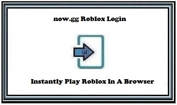 now.gg Roblox Login